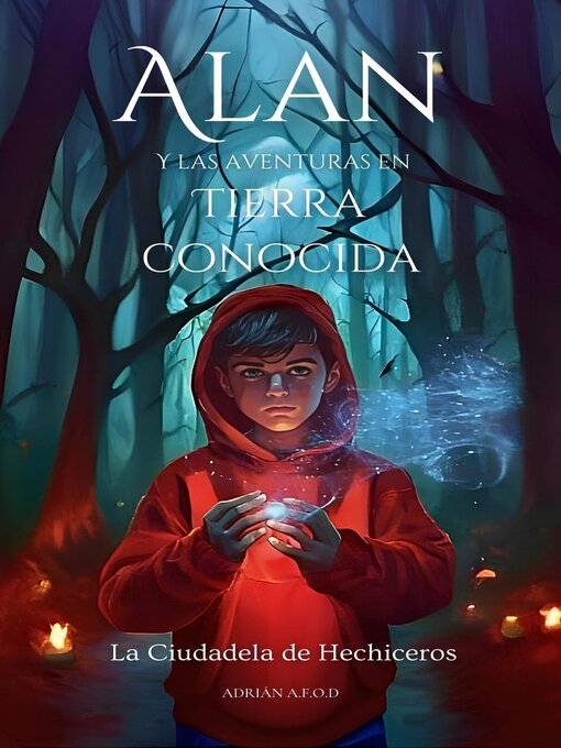 Title details for Alan y las Aventuras en Tierra Conocida. La Ciudadela de Hechiceros by ADRIÁN A.F.O.D - Available